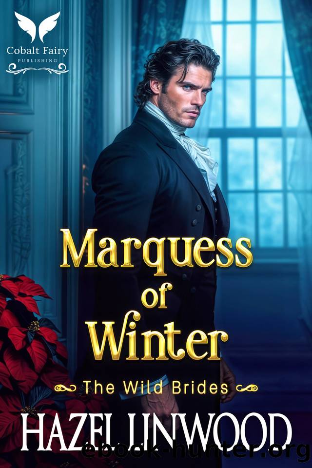 Marquess of Winter: A Historical Regency Romance Novel (The Wild Brides Book 3) by Hazel Linwood