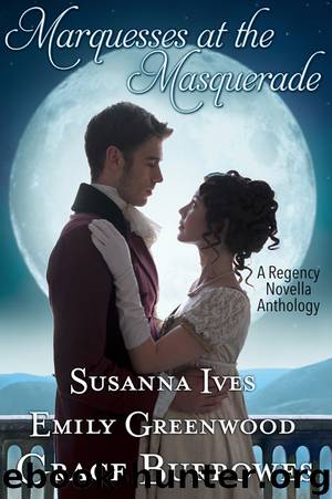 Marquesses at the Masquerade by Emily Greenwood & Susanna Ives & Grace Burrowes
