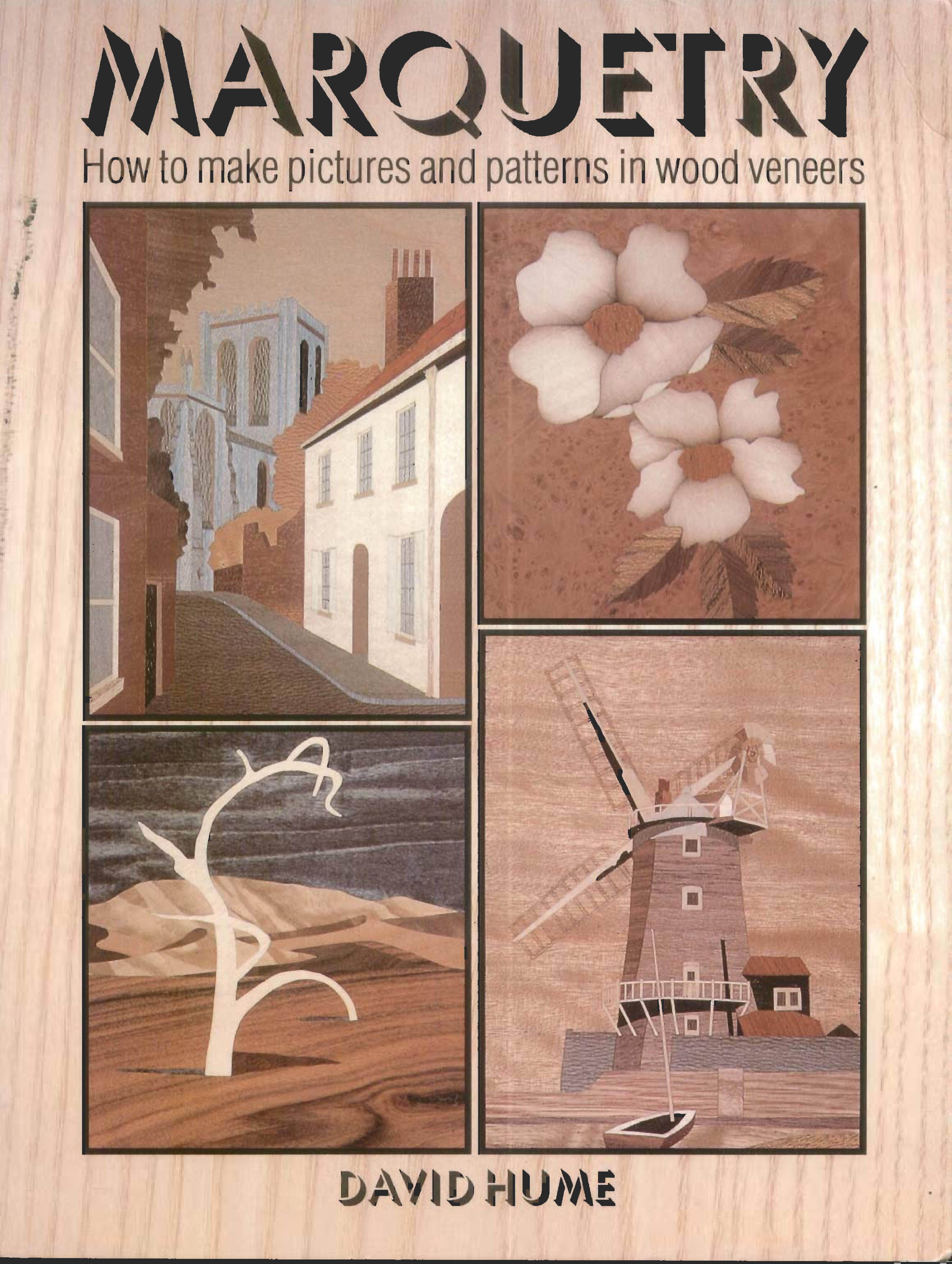 Marquetry. How to make pictures and patterns in wood veneers by David Hume