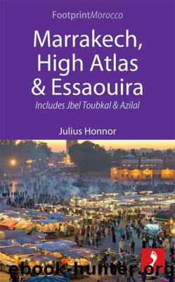 Marrakech, High Atlas & Essaouira by Honnor Julius;