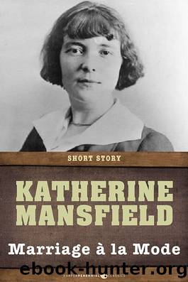 Marriage Ã  la Mode by Katherine Mansfield
