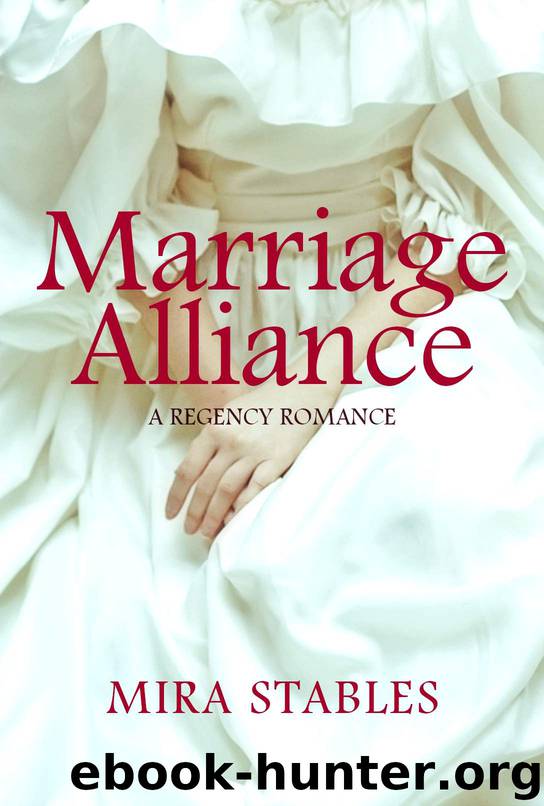 Marriage Alliance: A charming Regency Romance by Mira Stables