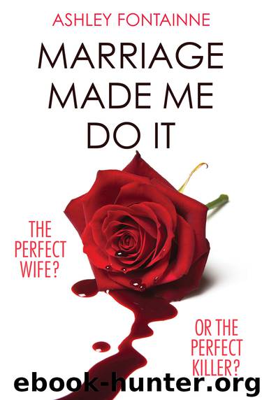 Marriage Made Me Do It by Ashley Fontainne