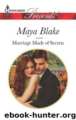 Marriage Made of Secrets by Maya Blake - Marriage Made of Secrets