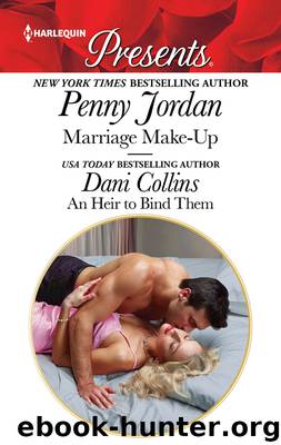 Marriage Make-Up & an Heir to Bind Them by Penny Jordan