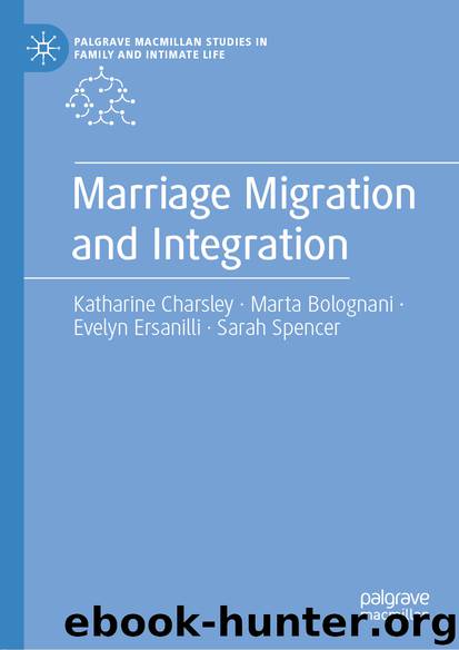 Marriage Migration and Integration by Katharine Charsley & Marta Bolognani & Evelyn Ersanilli & Sarah Spencer