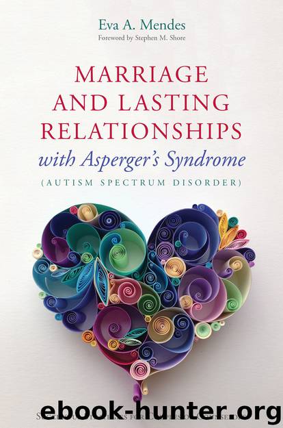 Marriage and Lasting Relationships with Asperger's Syndrome (Autism Spectrum Disorder) by Mendes Eva A.; Shore Stephen M.;
