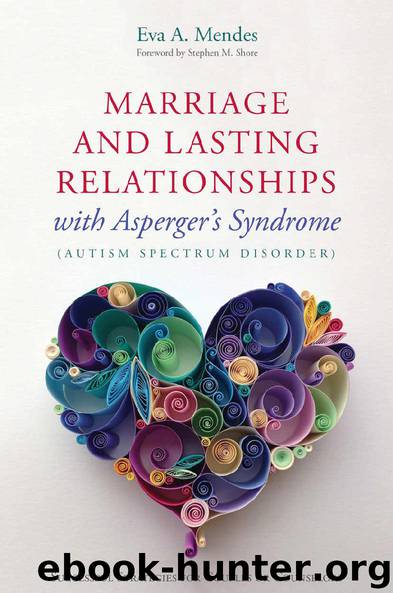 Marriage and Lasting Relationships with Asperger's Syndrome by Eva A. Mendes