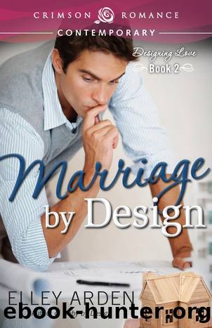 Marriage by Design by Elley Arden