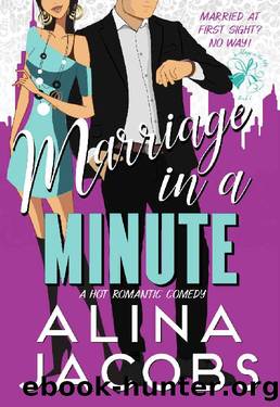 Marriage in a Minute: A Hot Romantic Comedy by Alina Jacobs