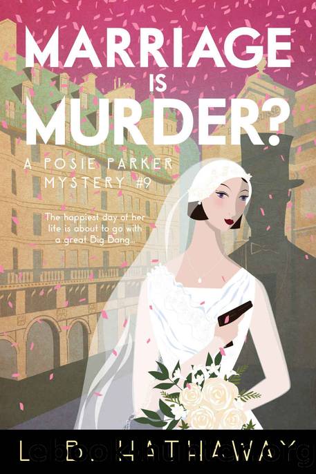 Marriage is Murder?: A Cozy Historical Murder Mystery (The Posie Parker Mystery Series Book 9) by L.B. Hathaway
