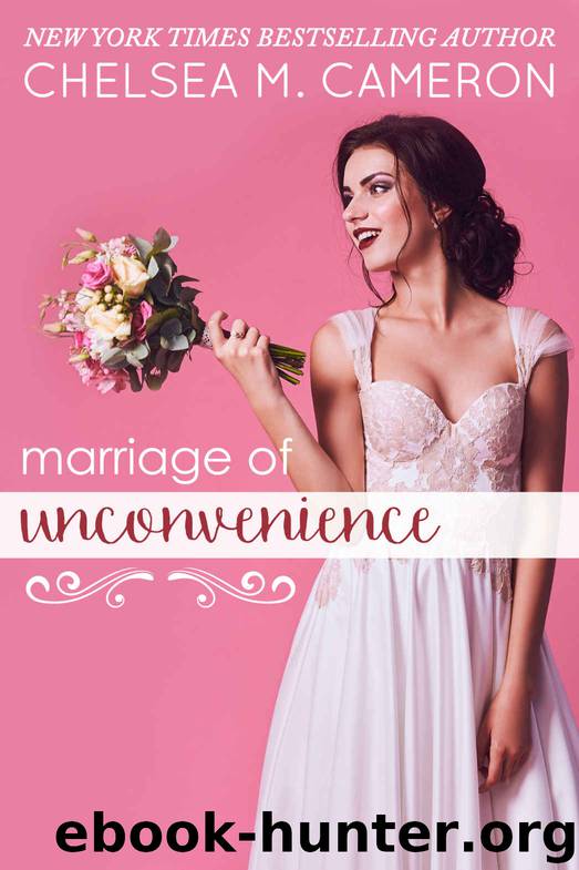 Marriage of Unconvenience by Chelsea M. Cameron
