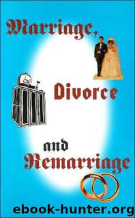 Marriage, Divorce And Remarriage by Dr. Peter S. Ruckman