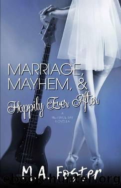 Marriage, Mayhem & Happily Ever After (Heritage Bay Book 4) by M.A. Foster