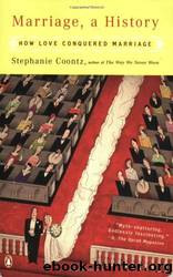 Marriage, a History: How Love Conquered Marriage by Stephanie Coontz