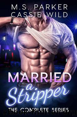 Married A Stripper by M. S. Parker & Cassie Wild