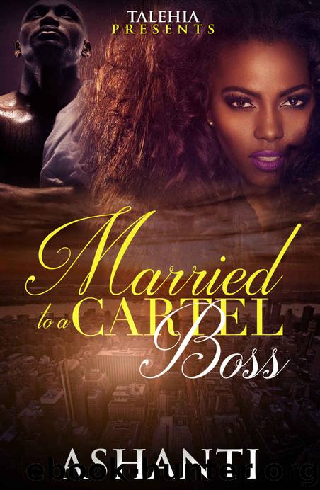 Married To A Cartel Boss by Ashanti