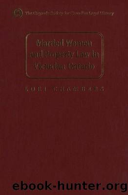 Married Women and the Law of Property in Victorian Ontario by Lori Chambers