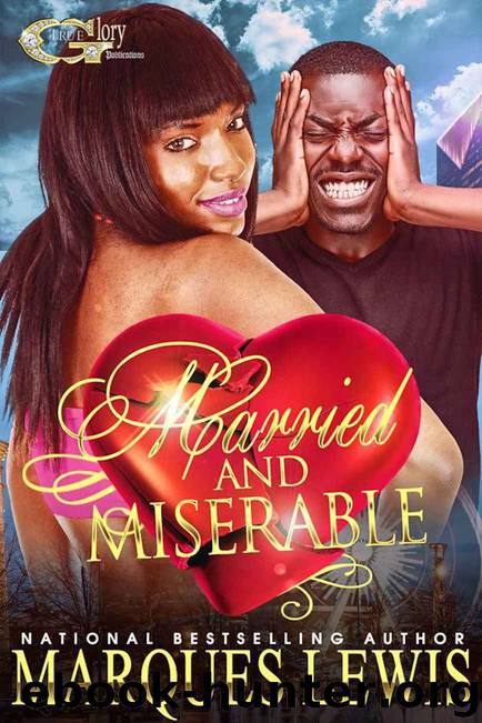 Married and Miserable by Marques Lewis