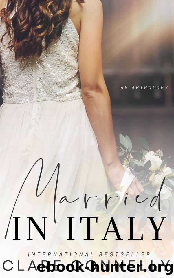 Married in Italy: An Italian Rivals Anthology: powerful men and the women who bring them to their knees... by Clare Connelly