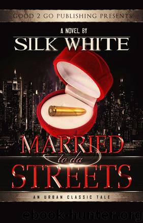 Married to Da Streets by Silk White