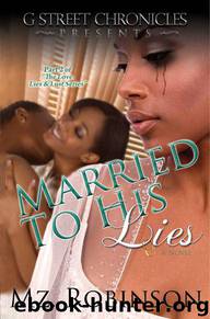Married to His Lies (Love. Lies & Lust Series) by Robinson Mz
