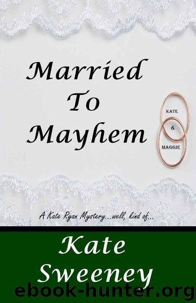 Married to Mayhem (Kate Ryan Mysteries Book 11) by Kate Sweeney