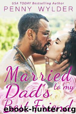 Married to My Dad's Best Friend by Penny Wylder