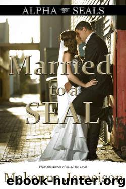 Married to a SEAL (Alpha SEALs Book 9) by Makenna Jameison