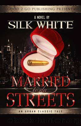 Married to da Streets by Silk White
