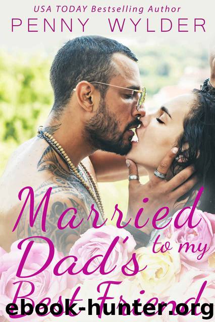 Married to my Dad’s Best Friend by Wylder Penny