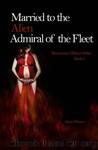 Married to the Alien Admiral of the Fleet by Alma Nilsson