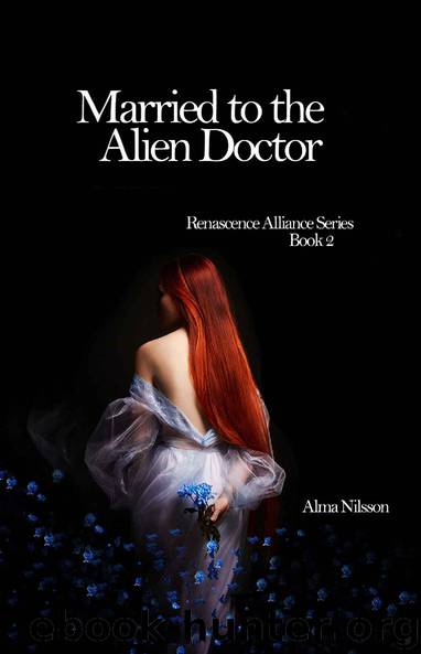 Married to the Alien Doctor: Renascence Alliance Series Book 2 by Alma Nilsson