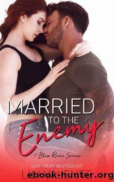 Married to the Enemy: A Small Town Enemies-to-Lovers Romance (Bliss River Book 2) by Lili Valente