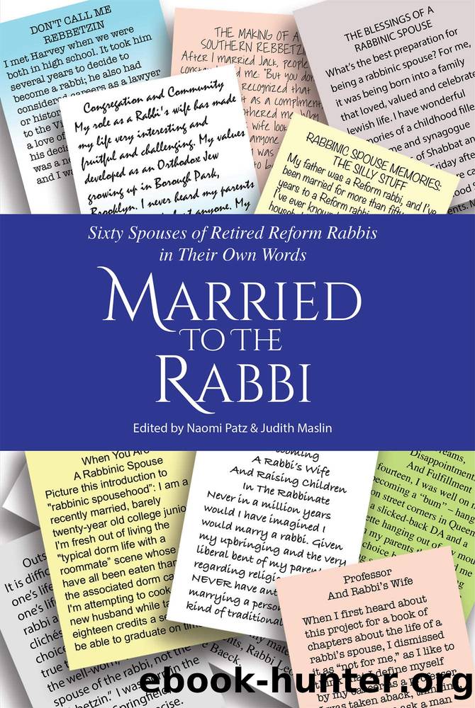 Married to the Rabbi: Sixty Spouses of Retired Reform Rabbis in Their Own Words by Naomi Patz & Judith Maslin
