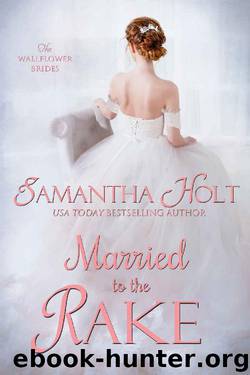 Married to the Rake (The Wallflower Brides Book 1) by Samantha Holt