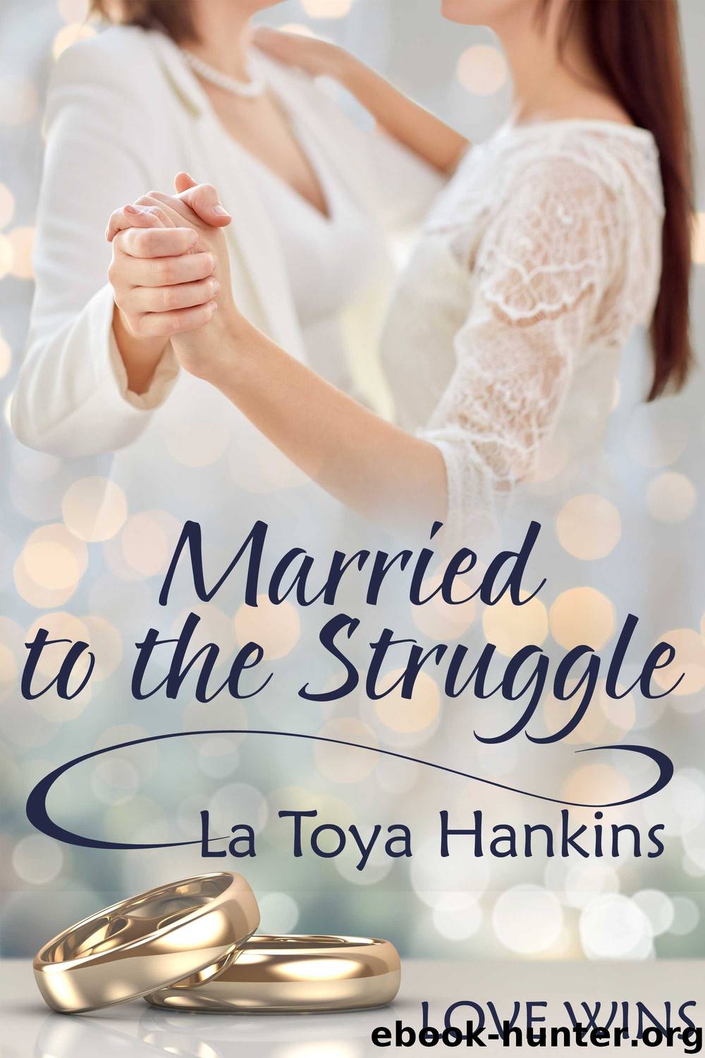 Married to the Struggle by La Toya Hankins