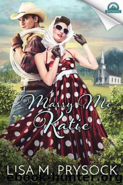 Marry Me Katie (Whispers In Wyoming Book 7) by Lisa Prysock