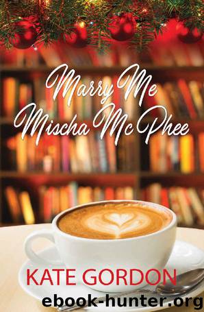 Marry Me Mischa McPhee by Kate Gordon