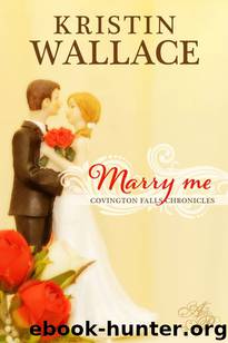 Marry Me by Kristin Wallace