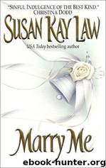Marry Me by Susan Kay Law
