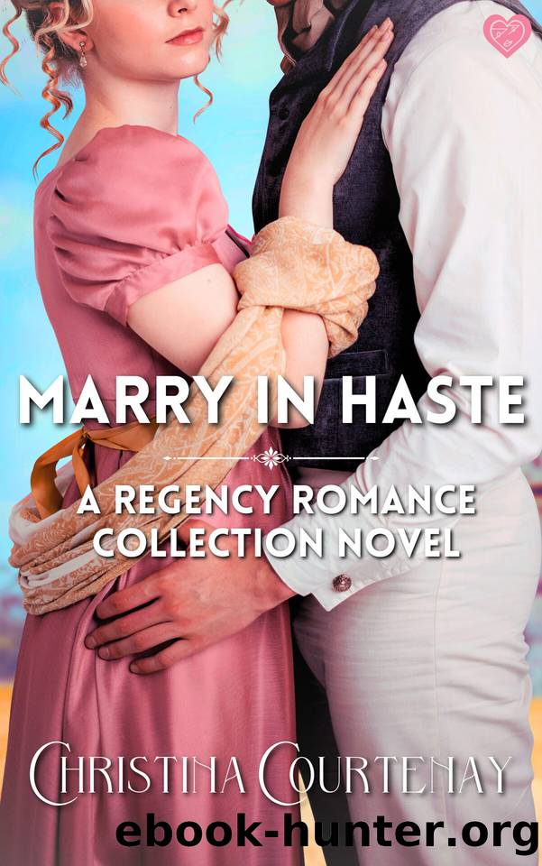 Marry in Haste: An addictive historical Regency romance full of scandal and gossip by Christina Courtenay