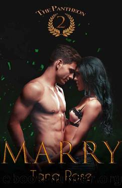 Marry. (The Pantheon Book 2) by Tana Rose