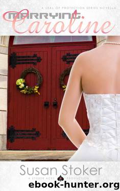 Marrying Caroline (SEAL of Protection) by Stoker Susan