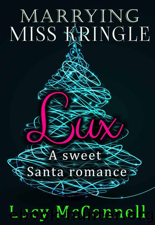 Marrying Miss Kringle: Lux by McConnell Lucy