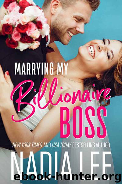 Marrying My Billionaire Boss by Lee Nadia