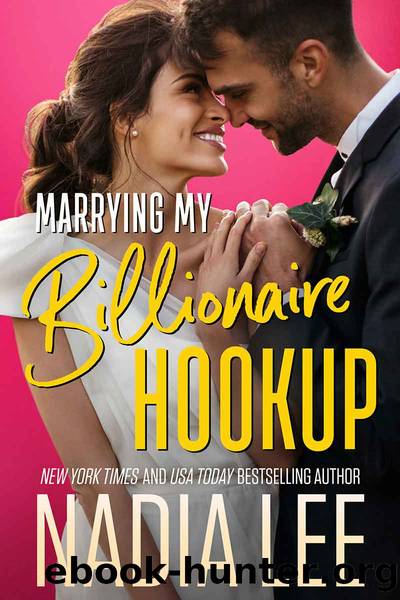 Marrying My Billionaire Hookup by Lee Nadia