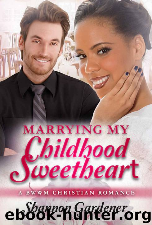 Marrying My Childhood Sweetheart: A BWWM Christian Romance by Shannon Gardener & BWWM Club
