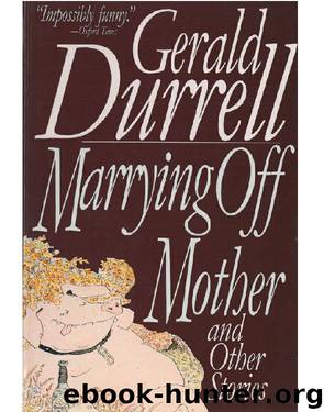 Marrying Off Mother by Gerald Durrell
