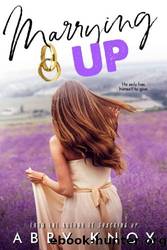 Marrying Up by Abby Knox